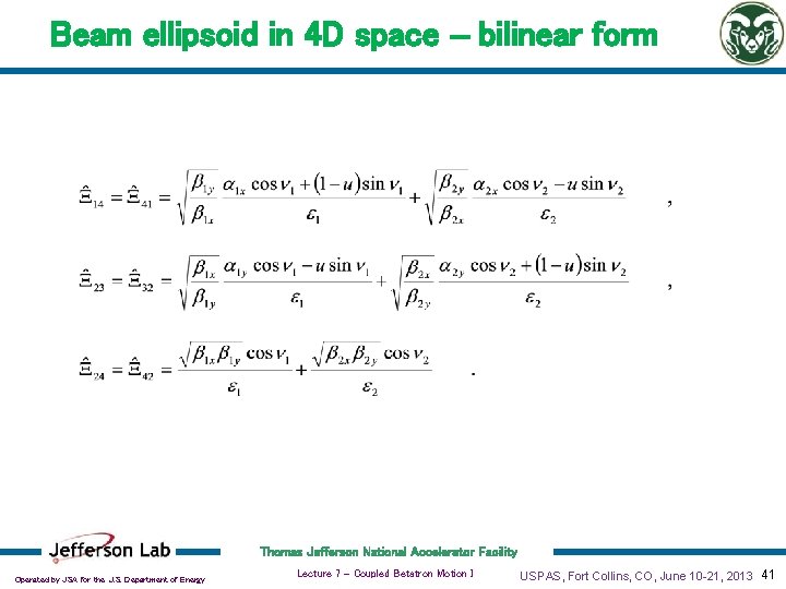 Beam ellipsoid in 4 D space - bilinear form Thomas Jefferson National Accelerator Facility
