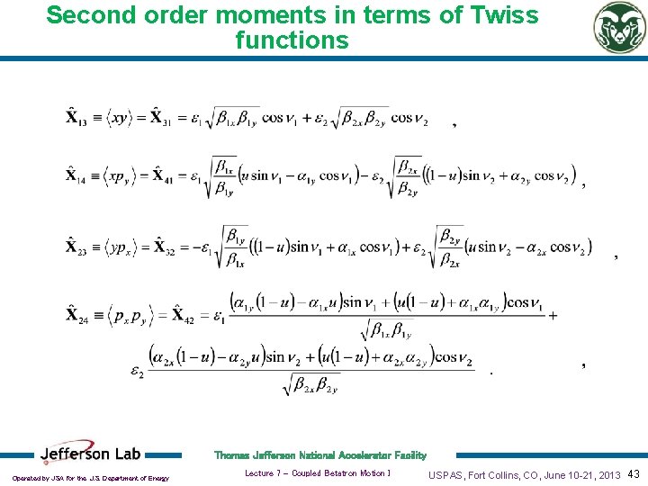 Second order moments in terms of Twiss functions Thomas Jefferson National Accelerator Facility Operated