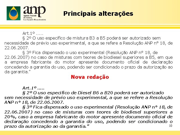 Principais alterações Art. 1º. . . § 2º O uso específico de mistura B