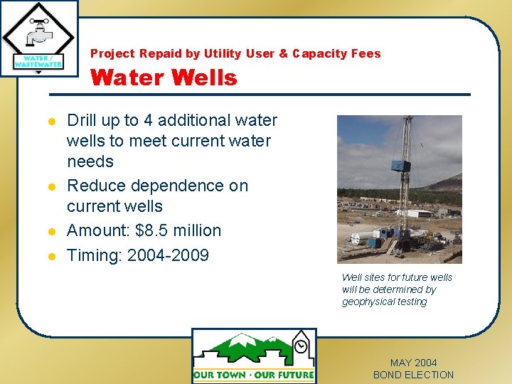 Project Repaid by Utility User & Capacity Fees Water Wells l l Drill up