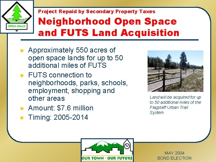 Project Repaid by Secondary Property Taxes Neighborhood Open Space and FUTS Land Acquisition l