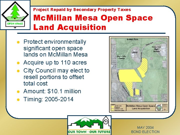 Project Repaid by Secondary Property Taxes Mc. Millan Mesa Open Space Land Acquisition l