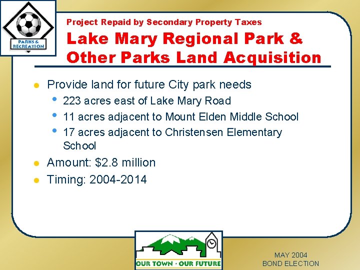 Project Repaid by Secondary Property Taxes Lake Mary Regional Park & Other Parks Land