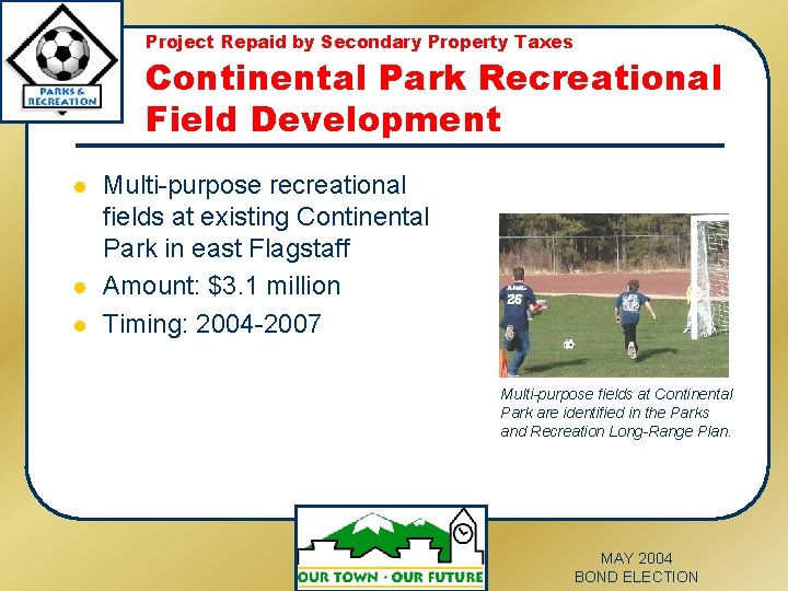Project Repaid by Secondary Property Taxes Continental Park Recreational Field Development l l l