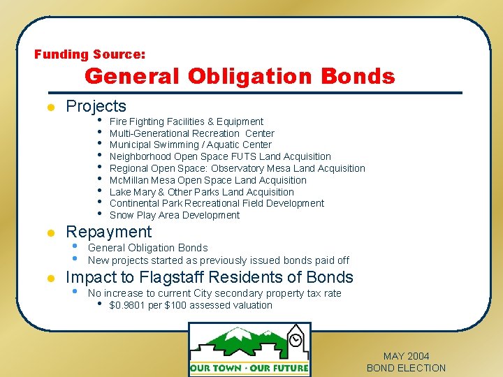 Funding Source: General Obligation Bonds l l l Projects • • • Fire Fighting