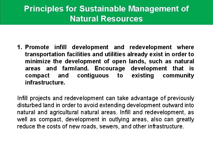 Principles for Sustainable Management of Natural Resources 1. Promote infill development and redevelopment where