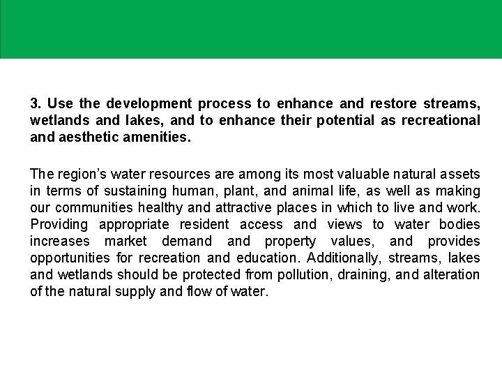 3. Use the development process to enhance and restore streams, wetlands and lakes, and 3. Use the development process to enhance and restore streams, wetlands and lakes, and