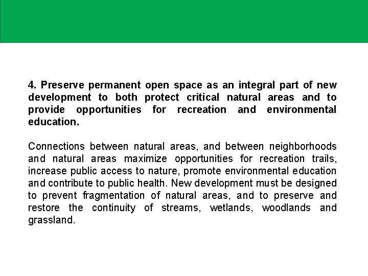 4. Preserve permanent open space as an integral part of new development to both