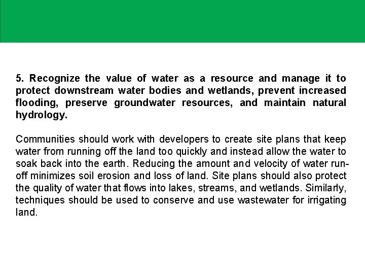 5. Recognize the value of water as a resource and manage it to protect 5. Recognize the value of water as a resource and manage it to protect
