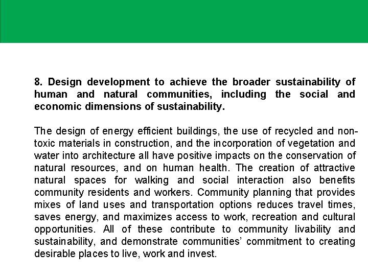 8. Design development to achieve the broader sustainability of human and natural communities, including 8. Design development to achieve the broader sustainability of human and natural communities, including