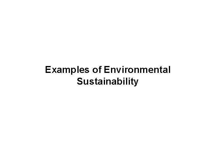 Examples of Environmental Sustainability 