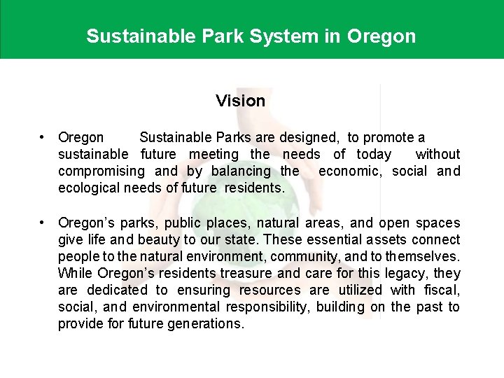 Sustainable Park System in Oregon Vision • Oregon Sustainable Parks are designed, to promote Sustainable Park System in Oregon Vision • Oregon Sustainable Parks are designed, to promote