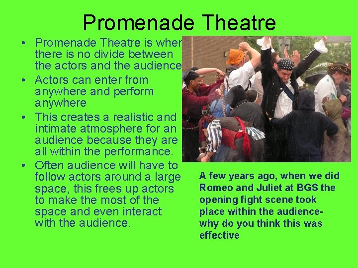 Promenade Theatre • Promenade Theatre is when there is no divide between the actors