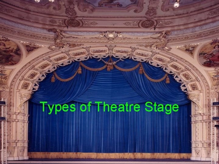 Types of Theatre Stage 