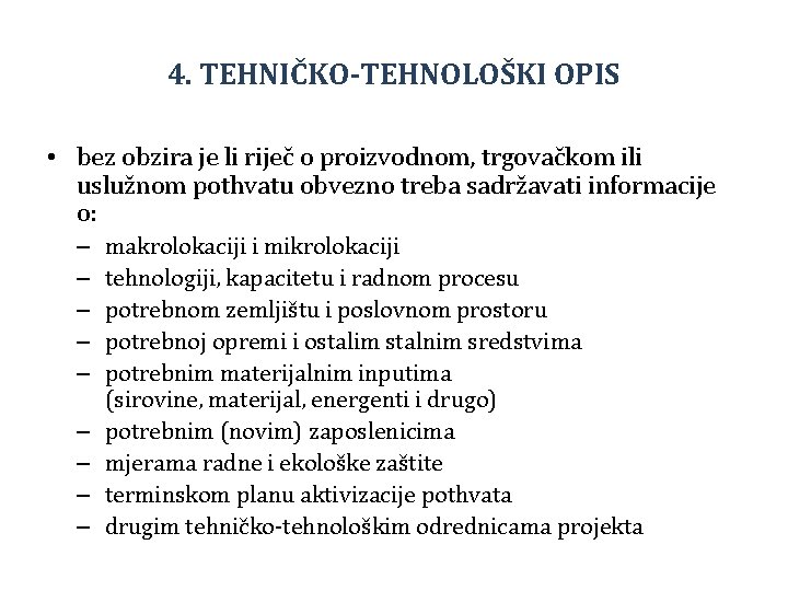 4. TEHNIČKO-TEHNOLOŠKI OPIS • bez obzira je li riječ o proizvodnom, trgovačkom ili uslužnom