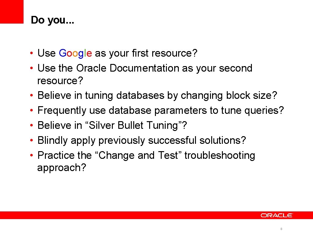 Do you. . . • Use Google as your first resource? • Use the