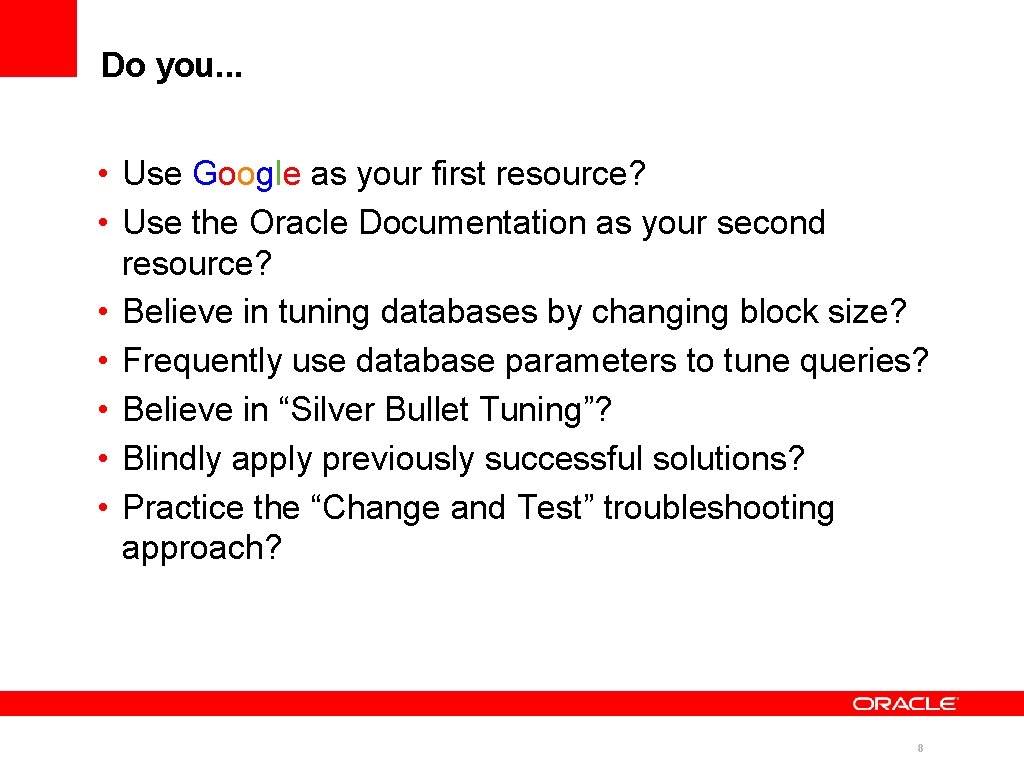 Do you. . . • Use Google as your first resource? • Use the Do you. . . • Use Google as your first resource? • Use the