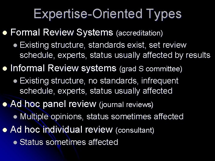 Expertise-Oriented Types l Formal Review Systems (accreditation) l Existing structure, standards exist, set review