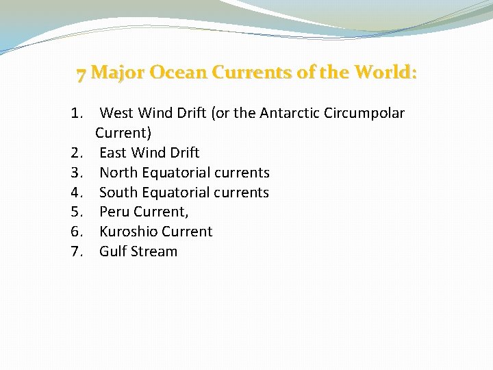 7 Major Ocean Currents of the World: 1. West Wind Drift (or the Antarctic