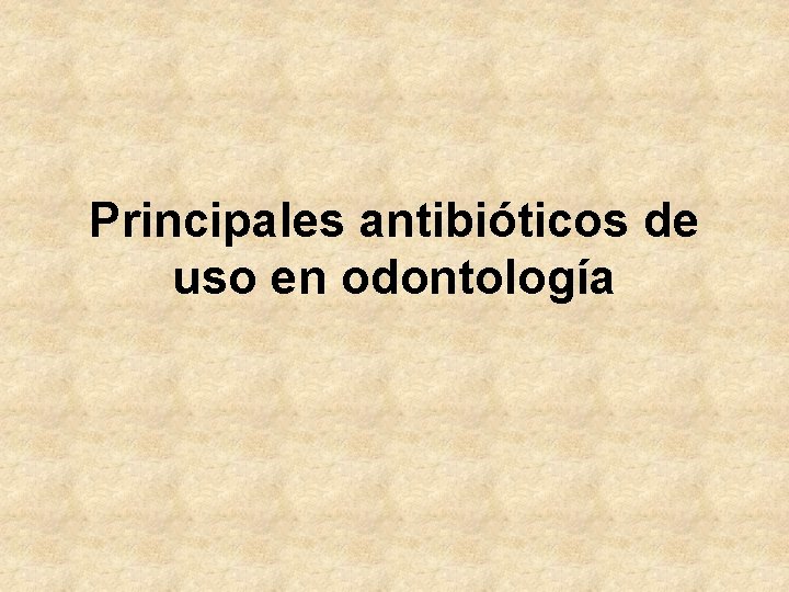 Principales antibióticos de uso en odontología 