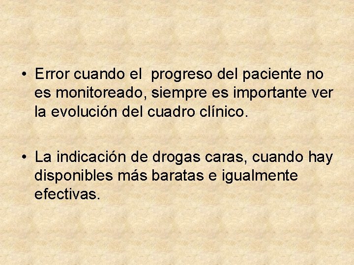  • Error cuando el progreso del paciente no es monitoreado, siempre es importante