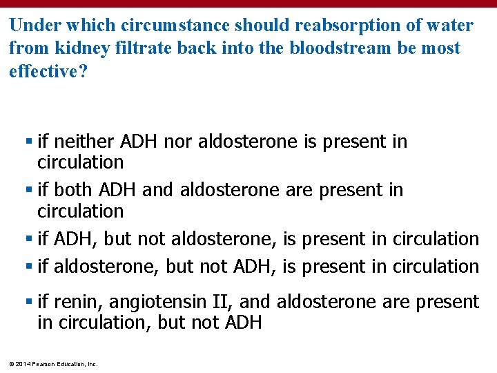 Under which circumstance should reabsorption of water from kidney filtrate back into the bloodstream