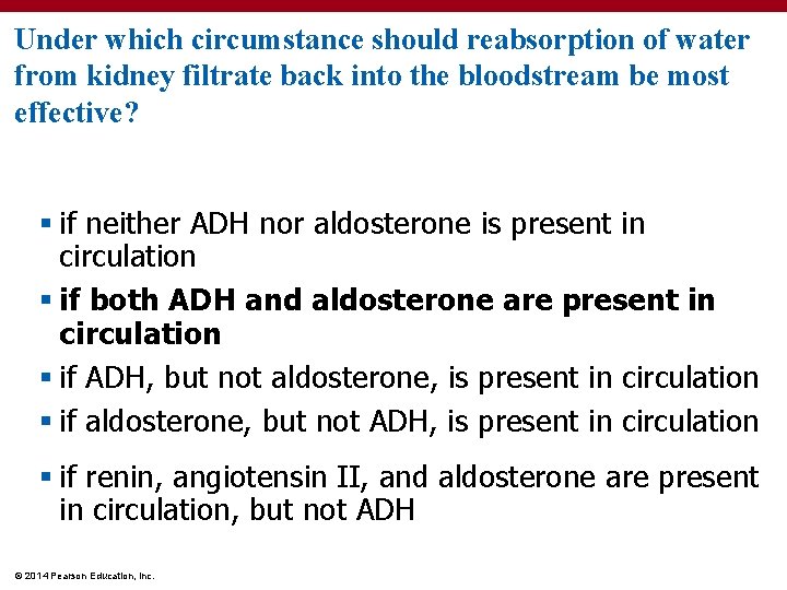 Under which circumstance should reabsorption of water from kidney filtrate back into the bloodstream