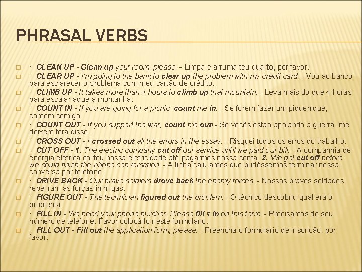 PHRASAL VERBS � � � · CLEAN UP - Clean up your room, please.