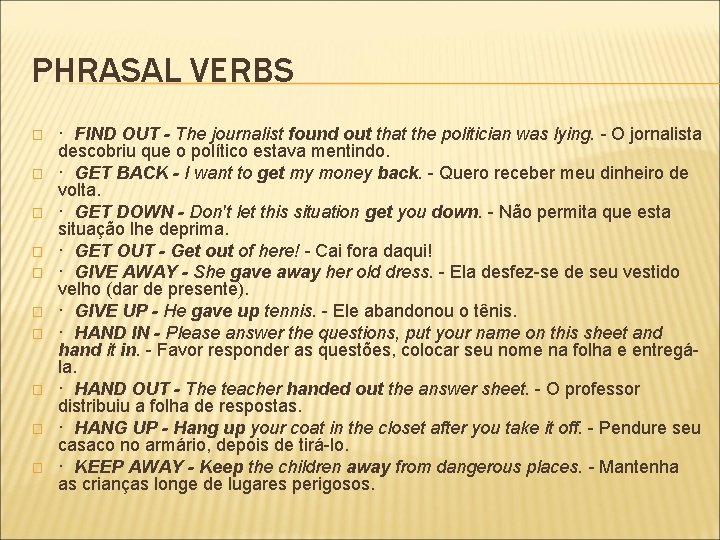 PHRASAL VERBS � � � � � · FIND OUT - The journalist found