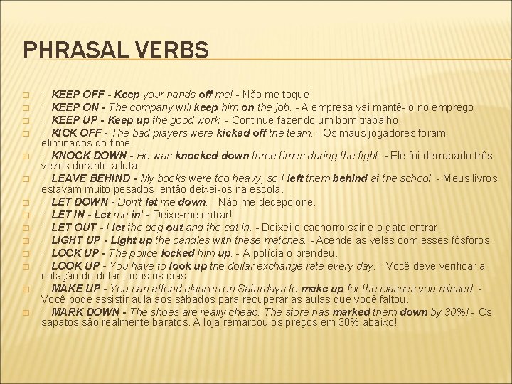 PHRASAL VERBS � � � � · KEEP OFF - Keep your hands off