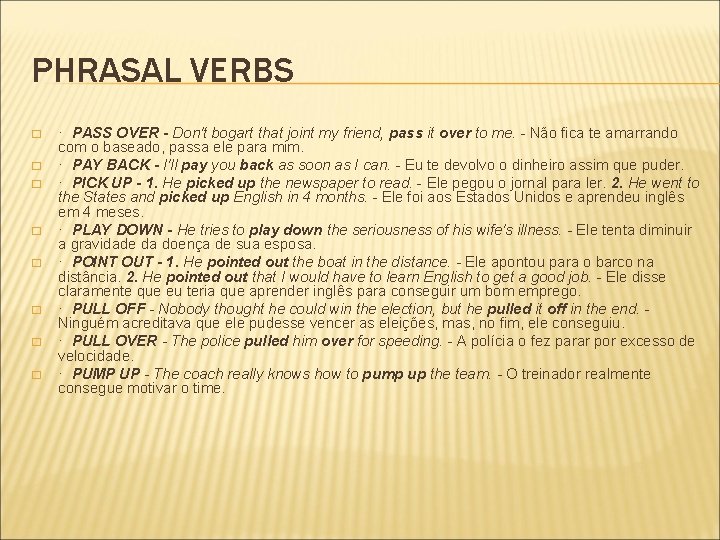 PHRASAL VERBS � � � � · PASS OVER - Don't bogart that joint