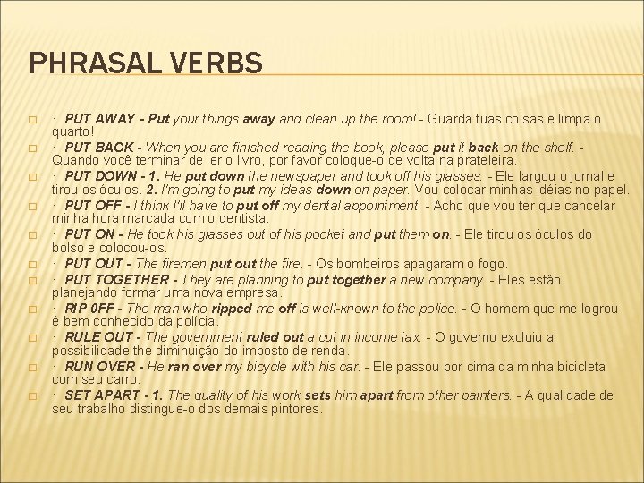 PHRASAL VERBS � � � · PUT AWAY - Put your things away and