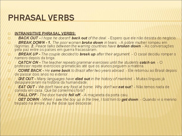 PHRASAL VERBS � � � � � INTRANSITIVE PHRASAL VERBS: · BACK OUT -