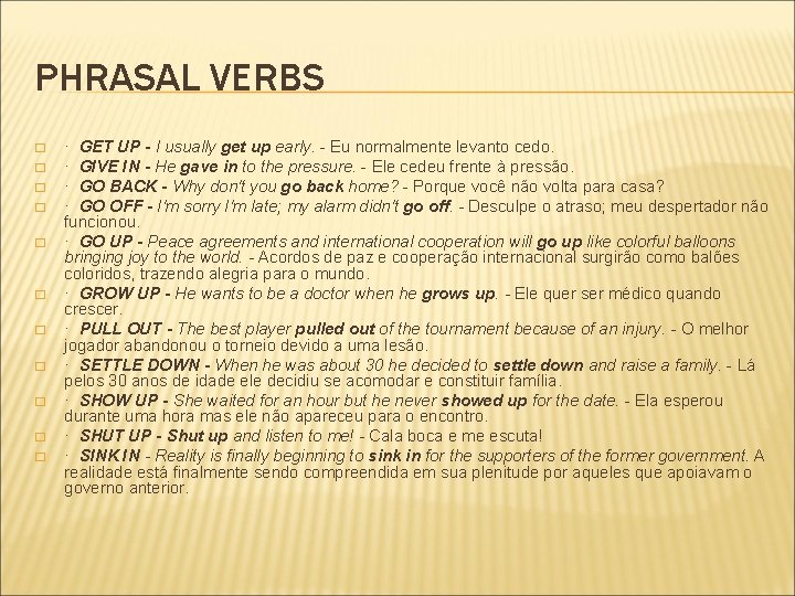 PHRASAL VERBS � � � · GET UP - I usually get up early.