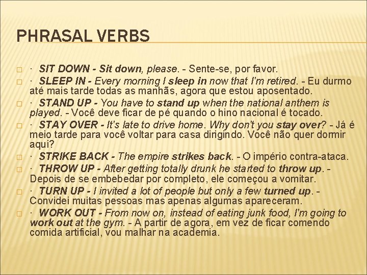 PHRASAL VERBS � � � � · SIT DOWN - Sit down, please. -