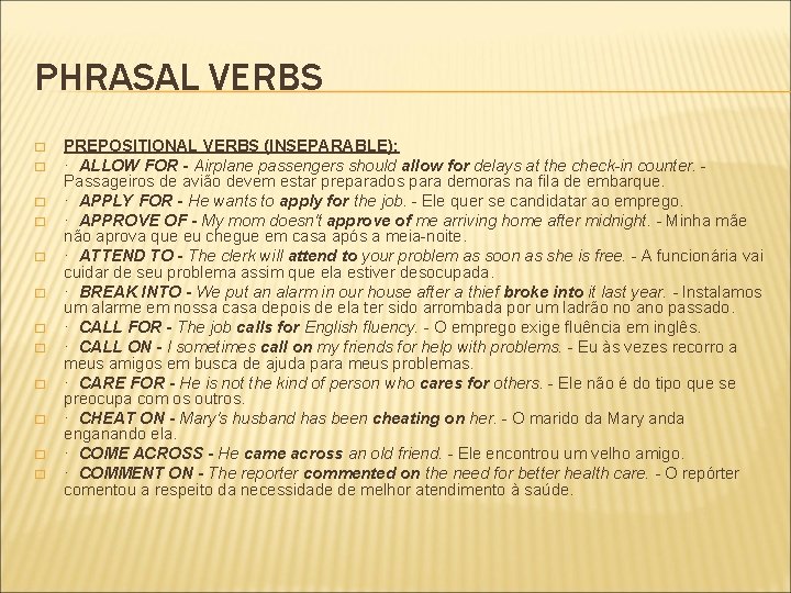 PHRASAL VERBS � � � PREPOSITIONAL VERBS (INSEPARABLE): · ALLOW FOR - Airplane passengers