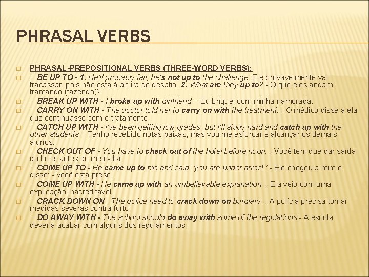 PHRASAL VERBS � � � � � PHRASAL-PREPOSITIONAL VERBS (THREE-WORD VERBS): · BE UP