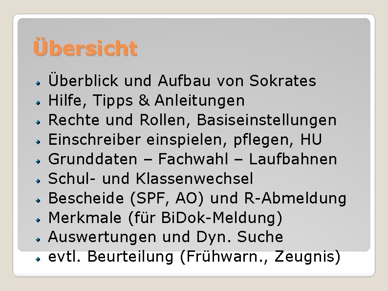 Übersicht Überblick und Aufbau von Sokrates Hilfe, Tipps & Anleitungen Rechte und Rollen, Basiseinstellungen