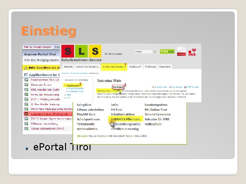 Einstieg URL: www. sokrates-web. at/tirol Ti. BS: Schulleiter. Innen-Service e. Portal Tirol 