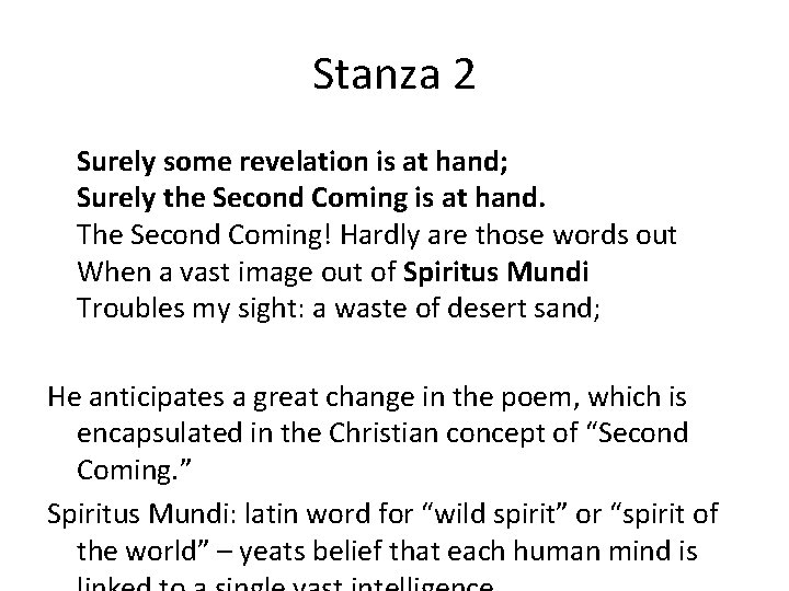 Stanza 2 Surely some revelation is at hand; Surely the Second Coming is at