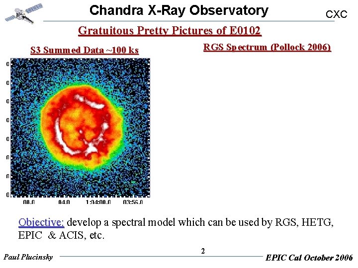 Chandra X-Ray Observatory CXC Gratuitous Pretty Pictures of E 0102 S 3 Summed Data