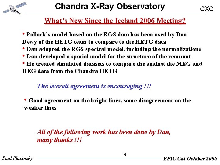 Chandra X-Ray Observatory CXC What’s New Since the Iceland 2006 Meeting? • Pollock’s model