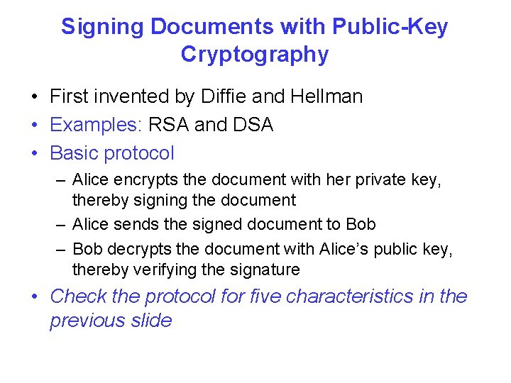 Signing Documents with Public-Key Cryptography • First invented by Diffie and Hellman • Examples:
