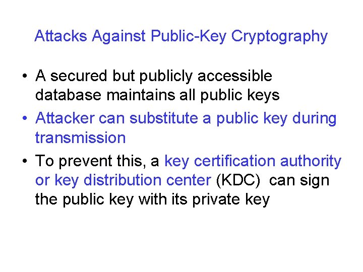 Attacks Against Public-Key Cryptography • A secured but publicly accessible database maintains all public