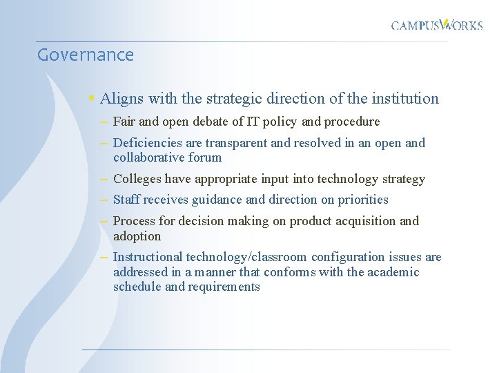 Governance § Aligns with the strategic direction of the institution – Fair and open