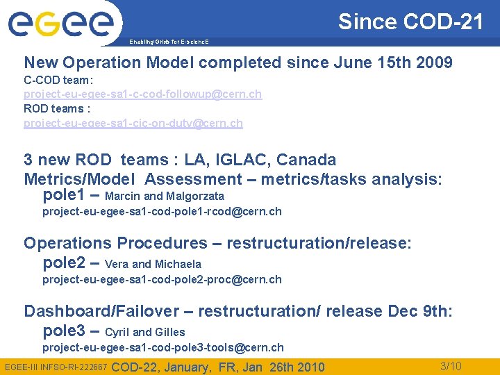 Since COD-21 Enabling Grids for E-scienc. E New Operation Model completed since June 15