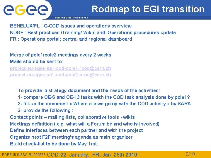 Rodmap to EGI transition Enabling Grids for E-scienc. E BENELUX/PL : C-COD issues and