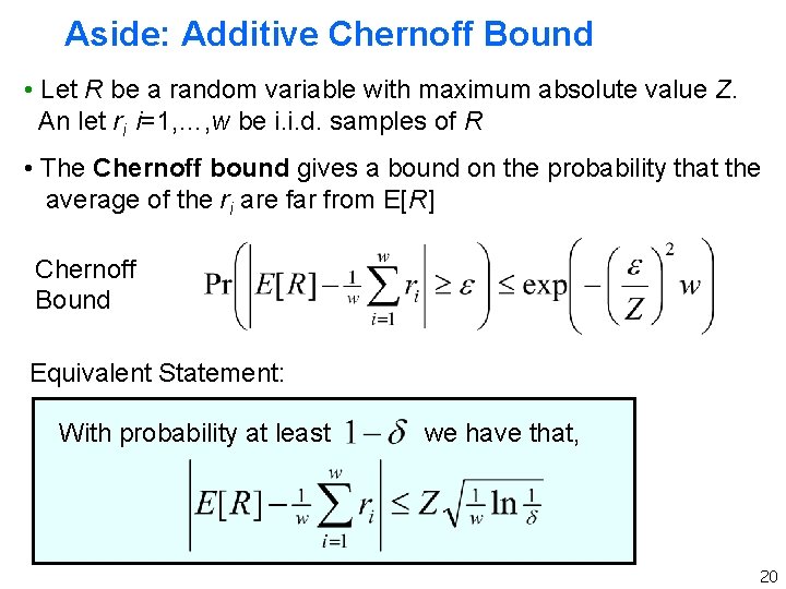 Aside: Additive Chernoff Bound • Let R be a random variable with maximum absolute