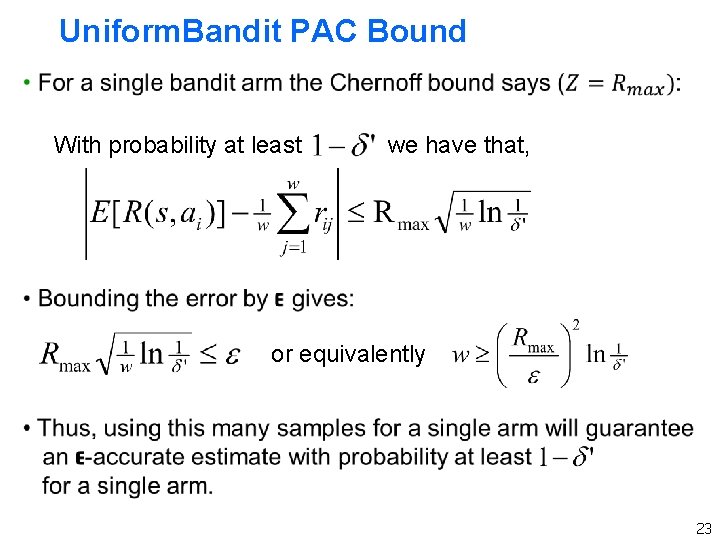 Uniform. Bandit PAC Bound With probability at least we have that, or equivalently 23 Uniform. Bandit PAC Bound With probability at least we have that, or equivalently 23