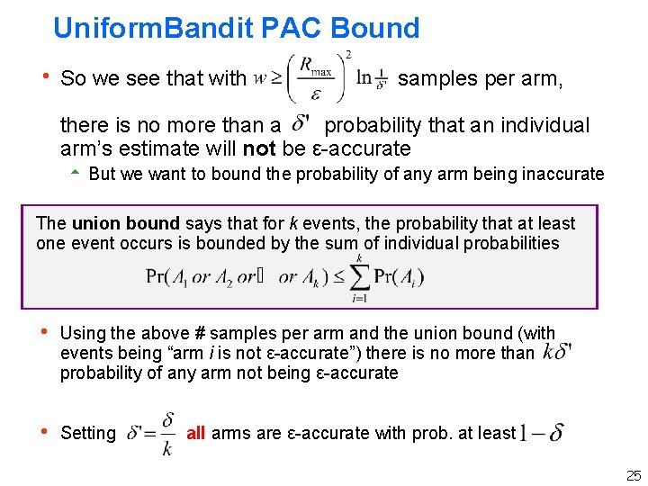 Uniform. Bandit PAC Bound h So we see that with samples per arm, there